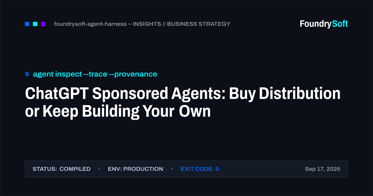 ChatGPT Sponsored Agents: Buy Distribution or Keep Building Your Own