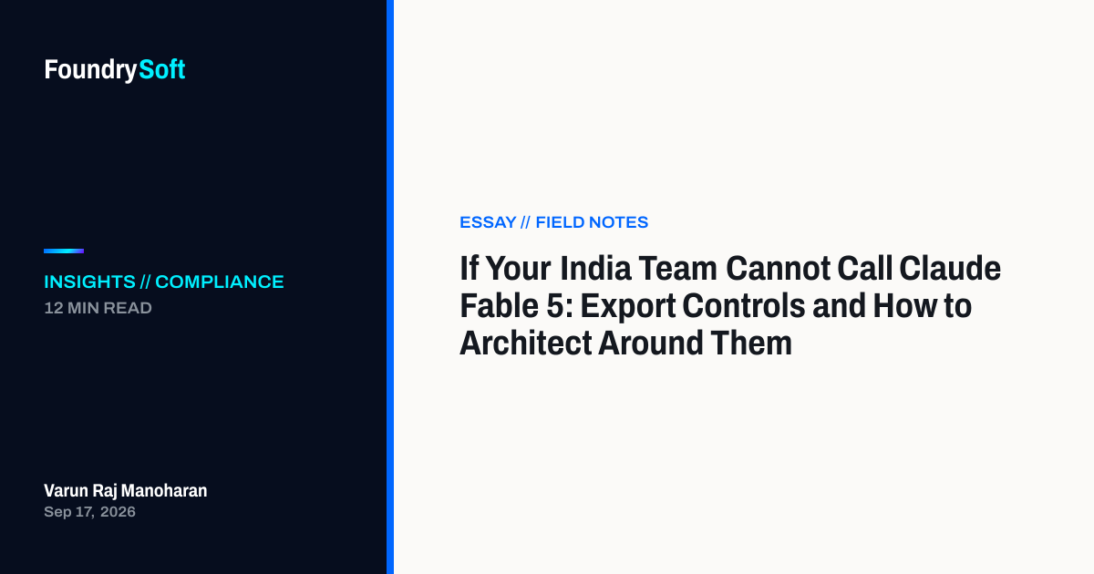 If Your India Team Cannot Call Claude Fable 5: Export Controls and How to Architect Around Them