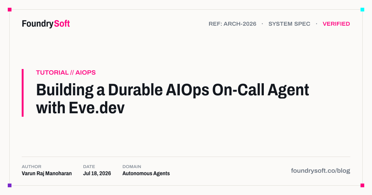 Building a Durable AIOps On-Call Agent with Eve.dev