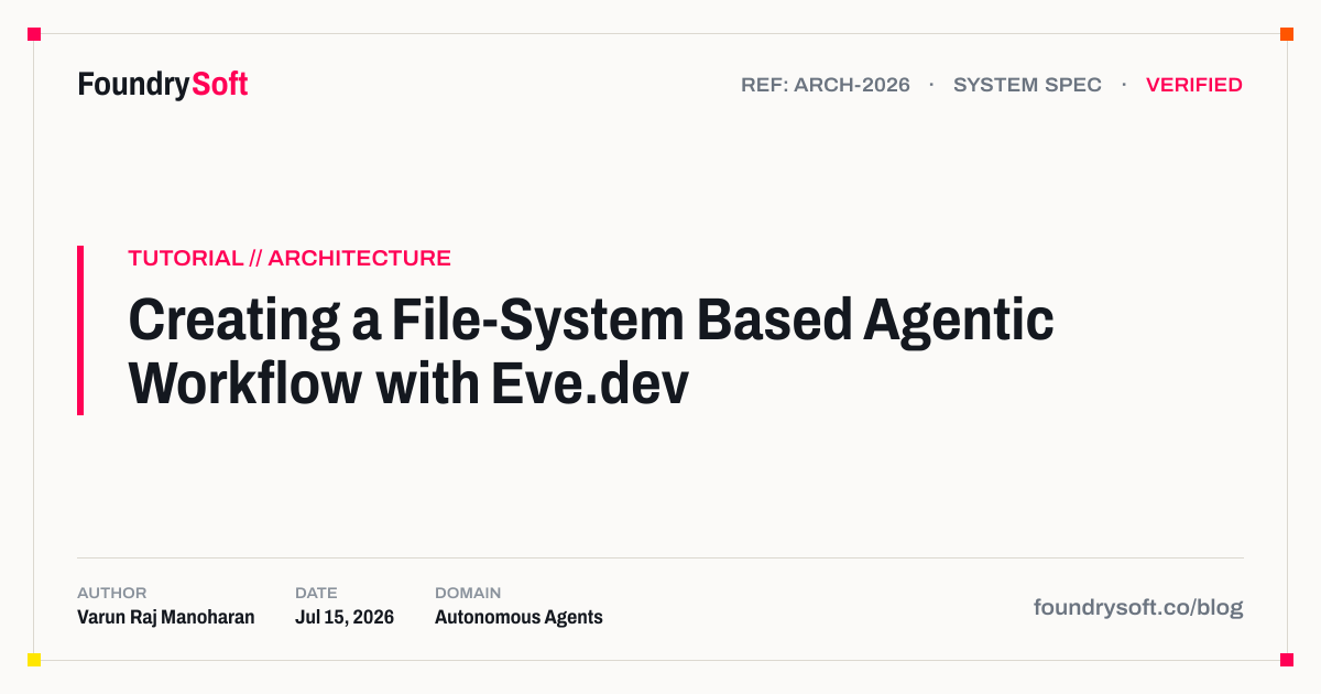 Creating a File-System Based Agentic Workflow with Eve.dev