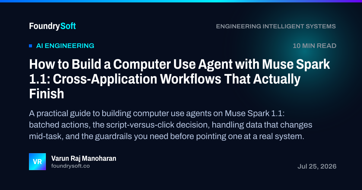 How to Build a Computer Use Agent with Muse Spark 1.1: Cross-Application Workflows That Actually Finish