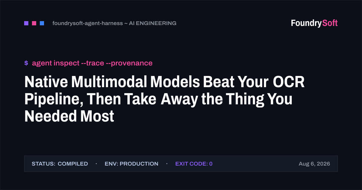 Native Multimodal Models Beat Your OCR Pipeline, Then Take Away the Thing You Needed Most