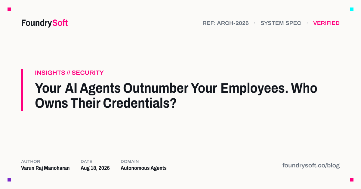 Your AI Agents Outnumber Your Employees. Who Owns Their Credentials?