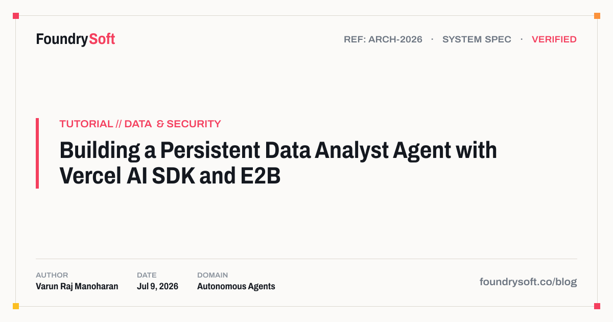 Building a Persistent Data Analyst Agent with Vercel AI SDK and E2B