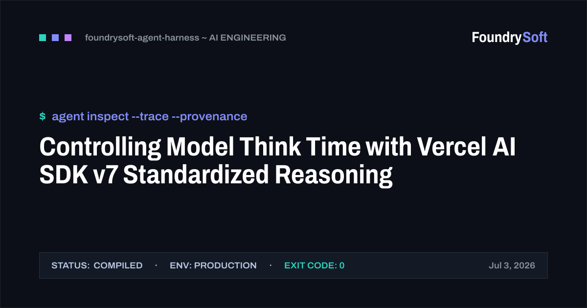 Controlling Model Think Time with Vercel AI SDK v7 Standardized Reasoning